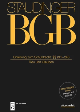 Abbildung von Olzen / Looschelders | J. von Staudingers Kommentar zum Bürgerlichen Gesetzbuch: Staudinger BGB - Buch 2: Recht der Schuldverhältnisse: §§ 241-243 (Treu und Glauben) | 1. Auflage | 2024 | beck-shop.de