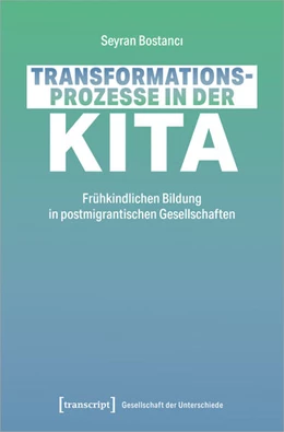 Abbildung von Bostanci | Transformationsprozesse in der Kita | 1. Auflage | 2025 | beck-shop.de