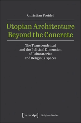 Abbildung von Preidel | Utopian Architecture Beyond the Concrete | 1. Auflage | 2024 | 43 | beck-shop.de