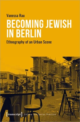 Abbildung von Rau | Becoming Jewish in Berlin | 1. Auflage | 2025 | beck-shop.de