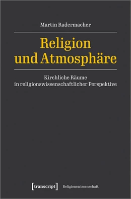 Abbildung von Radermacher | Religion und Atmosphäre | 1. Auflage | 2024 | 44 | beck-shop.de