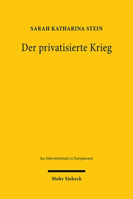 Abbildung von Stein | Der privatisierte Krieg | 1. Auflage | 2024 | 207 | beck-shop.de