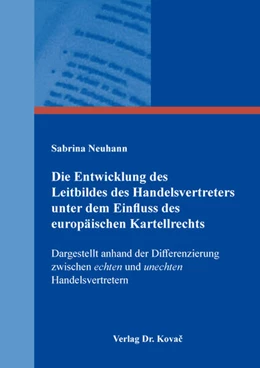 Abbildung von Neuhann | Die Entwicklung des Leitbildes des Handelsvertreters unter dem Einfluss des europäischen Kartellrechts | 1. Auflage | 2024 | 270 | beck-shop.de