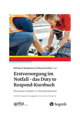 Abbildung von Pranghofer / Sztajnkrycer | Erstversorgung im Notfall - das Duty to Respond-Kursbuch | 1. Auflage | 2024 | beck-shop.de