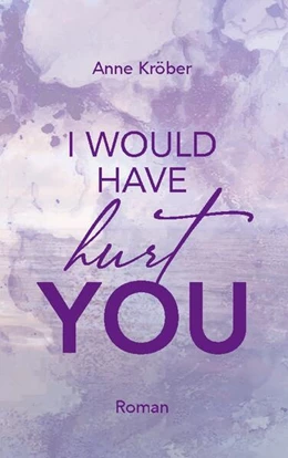 Abbildung von Kröber | I would have hurt you | 1. Auflage | 2024 | beck-shop.de