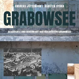 Abbildung von Jüttemann | Die Heilstätte Grabowsee | 1. Auflage | 2024 | beck-shop.de