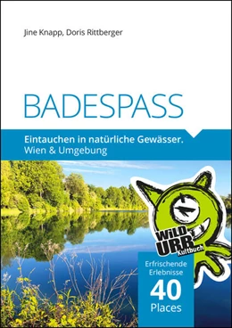 Abbildung von Rittberger / Www. Wildurb. At | BADESPASS. Eintauchen in natürliche Gewässer | 1. Auflage | 2024 | beck-shop.de