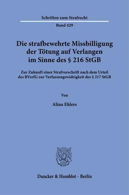 Abbildung von Ehlers | Die strafbewehrte Missbilligung der Tötung auf Verlangen im Sinne des § 216 StGB | 1. Auflage | 2024 | beck-shop.de