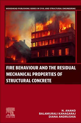 Abbildung von Anand / Kanagaraj | Fire Behaviour and the Residual Mechanical Properties of Structural Concrete | 1. Auflage | 2025 | beck-shop.de