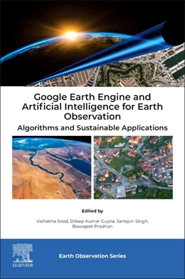 Abbildung von Sood / Gupta | Google Earth Engine and Artificial Intelligence for Earth Observation | 1. Auflage | 2025 | beck-shop.de