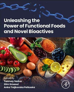Abbildung von Sarkar / Smaoui | Unleashing the Power of Functional Foods and Novel Bioactives | 1. Auflage | 2025 | beck-shop.de