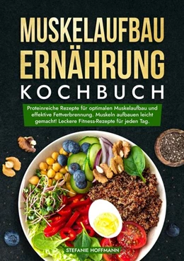 Abbildung von Hoffmann | Muskelaufbau Ernährung Kochbuch | 1. Auflage | 2024 | beck-shop.de