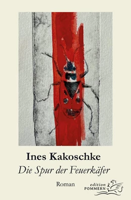 Abbildung von Kakoschke | Die Spur der Feuerkäfer | 1. Auflage | 2024 | beck-shop.de