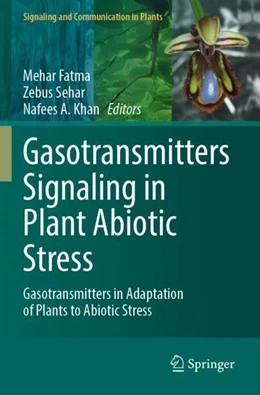 Abbildung von Fatma / Sehar | Gasotransmitters Signaling in Plant Abiotic Stress | 1. Auflage | 2024 | beck-shop.de