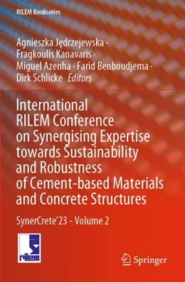 Abbildung von Jedrzejewska / Kanavaris | International RILEM Conference on Synergising Expertise towards Sustainability and Robustness of Cement-based Materials and Concrete Structures | 1. Auflage | 2024 | beck-shop.de
