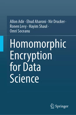 Abbildung von Adir / Aharoni | Homomorphic Encryption for Data Science (HE4DS) | 1. Auflage | 2024 | beck-shop.de