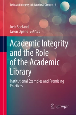 Abbildung von Seeland / Openo | Academic Integrity and the Role of the Academic Library | 1. Auflage | 2024 | beck-shop.de