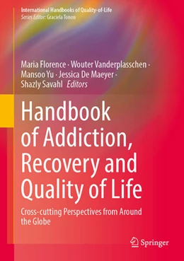 Abbildung von Florence / Vanderplasschen | Handbook of Addiction, Recovery and Quality of Life | 1. Auflage | 2025 | beck-shop.de