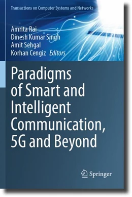 Abbildung von Rai / Kumar Singh | Paradigms of Smart and Intelligent Communication, 5G and Beyond | 1. Auflage | 2024 | beck-shop.de