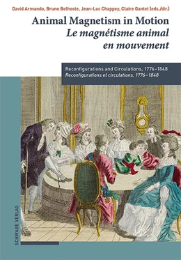 Abbildung von Armando / Belhoste | Animal Magnetism in Motion / Le magnétisme animal en mouvement | 1. Auflage | 2025 | beck-shop.de