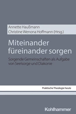 Abbildung von Haußmann / Hoffmann | Miteinander füreinander sorgen | 1. Auflage | 2024 | beck-shop.de