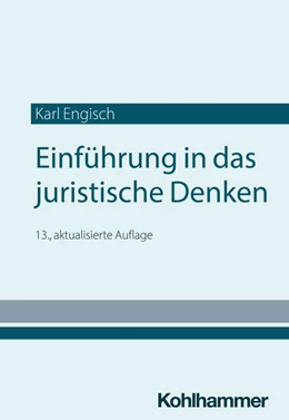 Abbildung von Engisch / Würtenberger | Einführung in das juristische Denken | 13. Auflage | 2024 | beck-shop.de