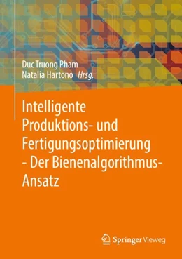 Abbildung von Hartono / Pham | Intelligente Produktions- und Fertigungsoptimierung - Der Bienenalgorithmus-Ansatz | 1. Auflage | 2024 | beck-shop.de