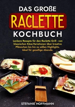 Abbildung von Hoffmann | Das große Raclette Kochbuch | 1. Auflage | 2024 | beck-shop.de