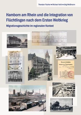 Abbildung von Fischer / Voith | Hamborn am Rhein und die Integration von Flüchtlingen nach dem Ersten Weltkrieg | 1. Auflage | 2024 | beck-shop.de