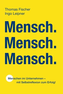 Abbildung von Fischer / Leipner | Mensch. Mensch. Mensch. | 1. Auflage | 2024 | beck-shop.de