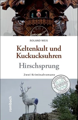 Abbildung von Weis | Keltenkult und Kuckucksuhren / Hirschsprung | 1. Auflage | 2024 | beck-shop.de