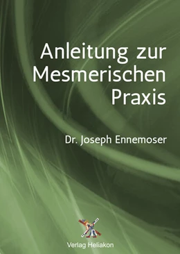 Abbildung von Enemoser | Anleitung zur Mesmerischen Praxis | 1. Auflage | 2024 | beck-shop.de