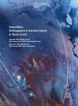 Abbildung von März | Hans März - Schnuppern in Sachen Kunst / A Taste of Art - Aquarelle, Mixed Media und ein Spaziergang durch 2000 Jahre Kunstgeschichte / Watercolour, Mixed Media and a Walk through 2000 Years of Art History | 1. Auflage | 2024 | beck-shop.de
