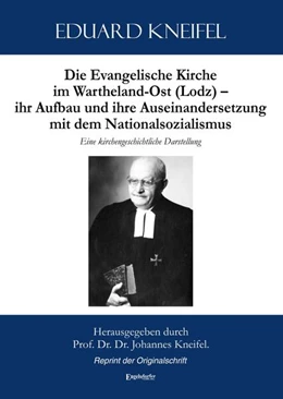Abbildung von Kneifel | Die Evangelische Kirche im Wartheland-Ost (Lodz) - ihr Aufbau und ihre Auseinandersetzung mit dem Nationalsozialismus | 1. Auflage | 2024 | beck-shop.de