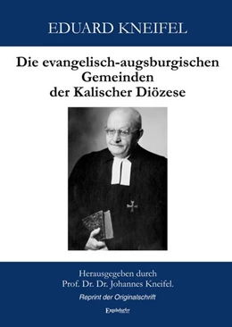 Abbildung von Kneifel | Die evangelisch-augsburgischen Gemeinden der Kalischer Diözese | 1. Auflage | 2024 | beck-shop.de