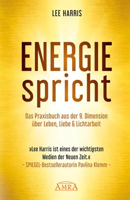 Abbildung von Harris | ENERGIE SPRICHT: Praxisbuch aus der 9. Dimension über Leben & Lichtarbeit | 1. Auflage | 2025 | beck-shop.de