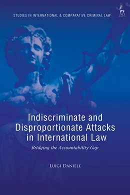 Abbildung von Daniele | Indiscriminate and Disproportionate Attacks in International Law | 1. Auflage | 2025 | beck-shop.de