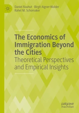 Abbildung von Rauhut / Schomaker | The Economics of Immigration Beyond the Cities | 1. Auflage | 2024 | beck-shop.de