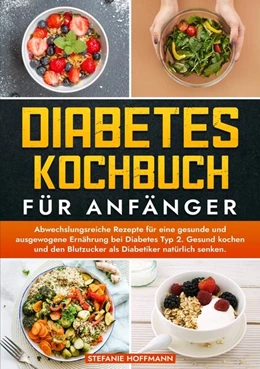 Abbildung von Hoffmann | Diabetes Kochbuch für Anfänger | 1. Auflage | 2024 | beck-shop.de
