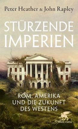 Abbildung von Heather / Rapley | Stürzende Imperien | 1. Auflage | 2024 | beck-shop.de