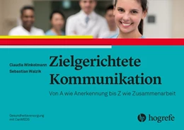 Abbildung von Winkelmann / Helmer-Denzel | Zielgerichtete Kommunikation | 1. Auflage | 2022 | beck-shop.de