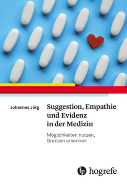 Abbildung von Jörg | Suggestion, Empathie und Evidenz in der Medizin | 1. Auflage | 2022 | beck-shop.de