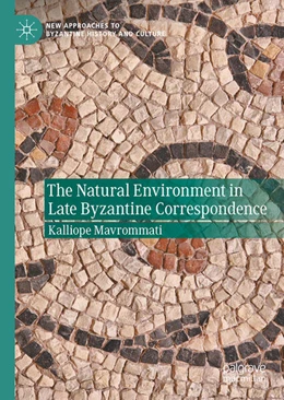 Abbildung von Mavrommati | The Natural Environment in Late Byzantine Correspondence | 1. Auflage | 2025 | beck-shop.de