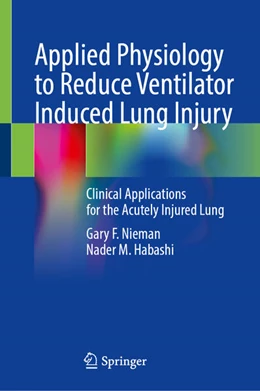 Abbildung von Nieman / Habashi | Applied Physiology to Reduce Ventilator Induced Lung Injury | 1. Auflage | 2024 | beck-shop.de