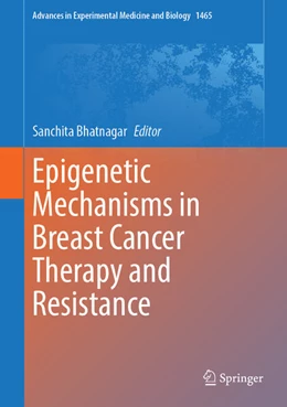 Abbildung von Bhatnagar | Epigenetic Mechanisms in Breast Cancer Therapy and Resistance | 1. Auflage | 2024 | 1465 | beck-shop.de