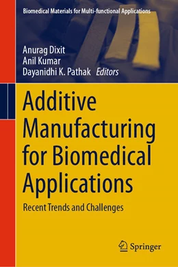 Abbildung von Dixit / Kumar | Additive Manufacturing for Biomedical Applications | 1. Auflage | 2024 | beck-shop.de