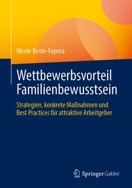 Abbildung von Beste-Fopma | Wettbewerbsvorteil Familienbewusstsein | 1. Auflage | 2025 | beck-shop.de