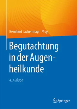 Abbildung von Lachenmayr | Begutachtung in der Augenheilkunde | 4. Auflage | 2025 | beck-shop.de