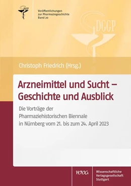 Abbildung von Friedrich | Arzneimittel und Sucht – Geschichte und Ausblick | 1. Auflage | 2024 | beck-shop.de