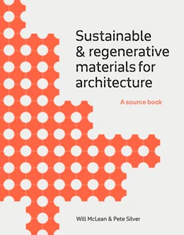 Abbildung von Mclean / Silver | Sustainable and Regenerative Materials for Architecture | 1. Auflage | 2025 | beck-shop.de